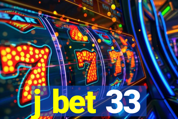 j bet 33